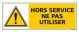 HORS SERVICE NE PAS UTILISER (C0411)